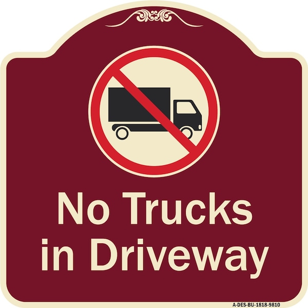 Signmission Designer Series-No Trucks In Driveway With Graphic Burgungy, 18" x 18", BU-1818-9810 A-DES-BU-1818-9810 - main